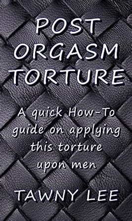 what is post orgasm torture|Forced orgasm